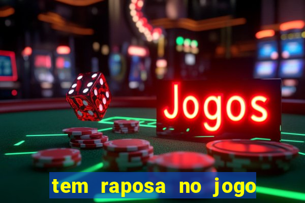 tem raposa no jogo do bicho